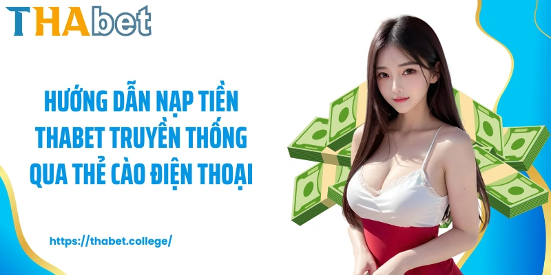 Hướng dẫn nạp tiền Thabet truyền thống qua thẻ cào điện thoại